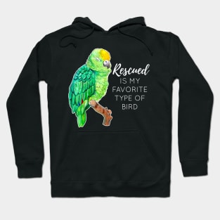 Rescued is my Favorite Type of Bird - Rescue Parrot Hoodie